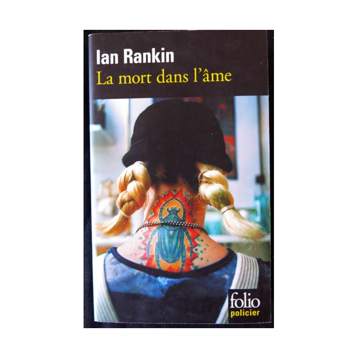 La mort dans l'âme - une enquête de l'inspecteur Rebus de Ian Rankin aux éditions Gallimard Folio Policier