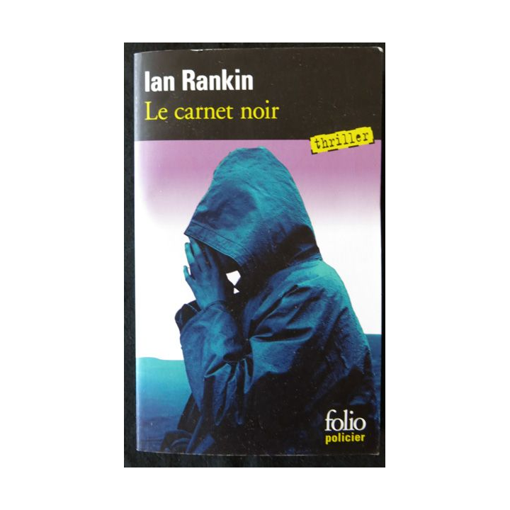 Le carnet noir - une enquête de l'inspecteur Rebus de Ian Rankin aux éditions Gallimard Folio Policier