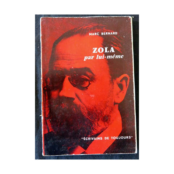 Zola par lui-même de Marc Bernard Ecrivains de toujours aux editions du Seuil