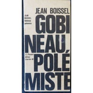 Gobineau polémiste Les races et la République de Jean Boisel aux editions Jean-Jacques Pauvert Editeur