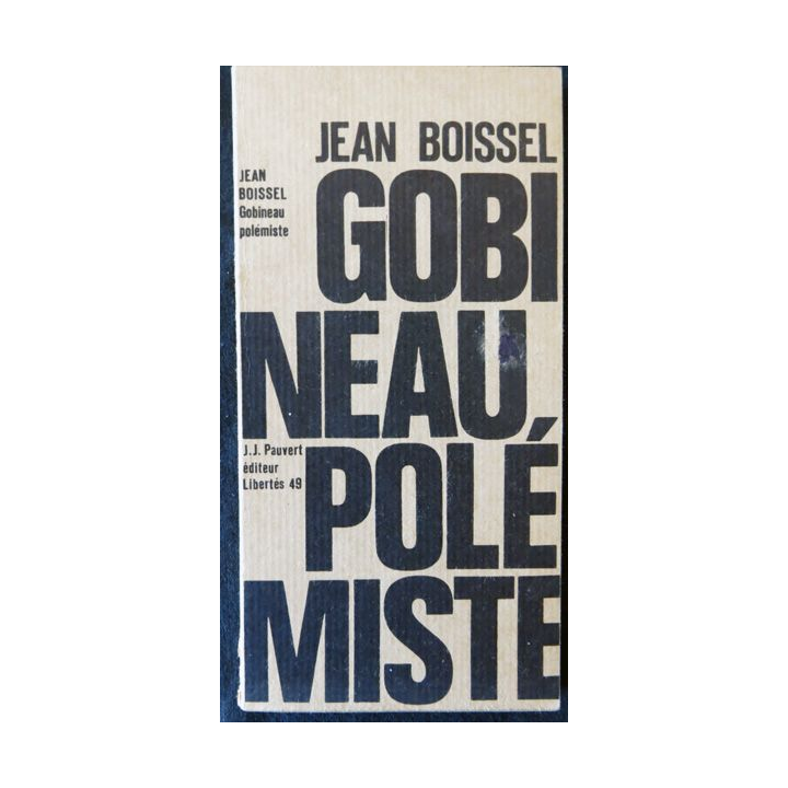 Gobineau polémiste Les races et la République de Jean Boisel aux editions Jean-Jacques Pauvert Editeur