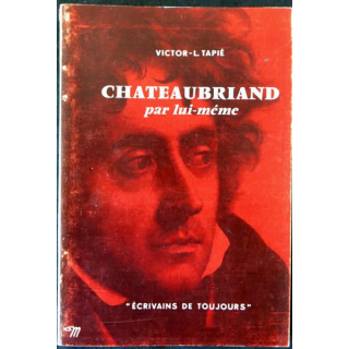 Chateaubriand par lui-même de Victor-L. Tapié Ecrivains de toujours aux editions du Seuil