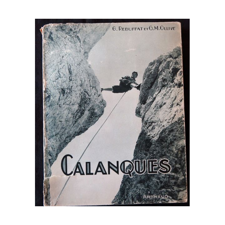 Calanques de G. Rebuffat - G.M. Ollive aux éditions Arthaud (1949)