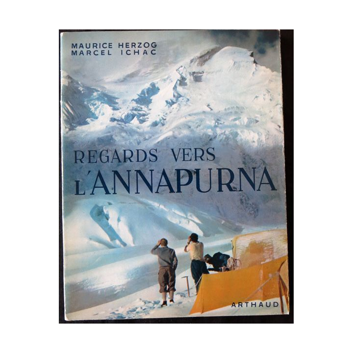 Regard vers l'Annapurna de Maurice Herzog & Marcel Ichac aux éditions Arthaud (1951) Dédicacé