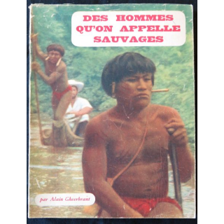 Des hommes qu'on appelle sauvages de Alain Gheerbrant aux éditions Robert Marin (1952)