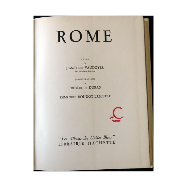 Les albums des guides bleus : Rome de Jean-Louis Vaudoyer aux éditions Librairie Hachette (1956)