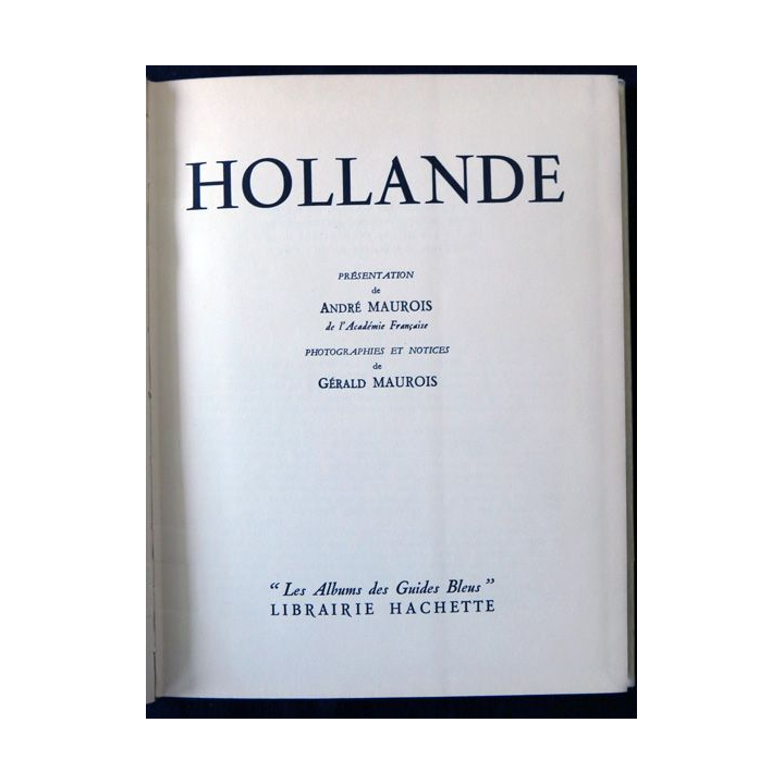 Les albums des guides bleus : Hollande de André Maurois aux éditions Librairie Hachette (1955)