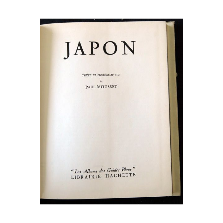 Les albums des guides bleus : Japon de Paul Mousset aux éditions Librairie Hachette (1958)