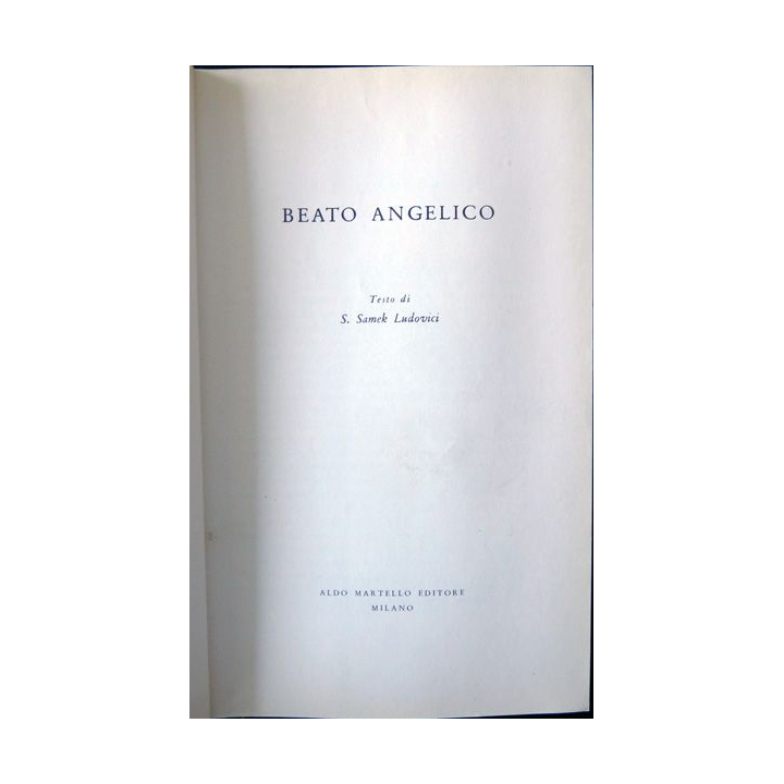 Beato Angelico de S. Samek Ludovici édité par Aldo Martello Editore Milano (1963)