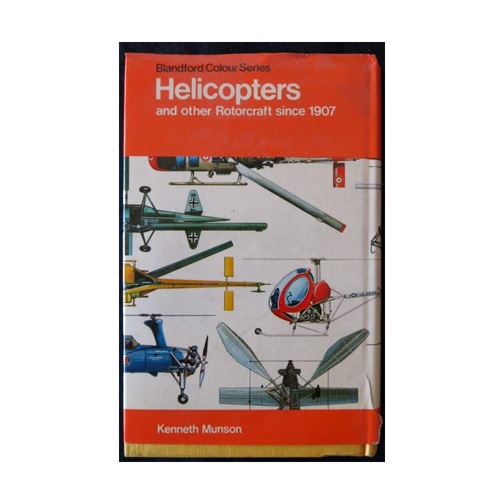 Hélicopters and other Rotorcraft Since 1907 de Kenneth Munson aux éditions Blandford Press London