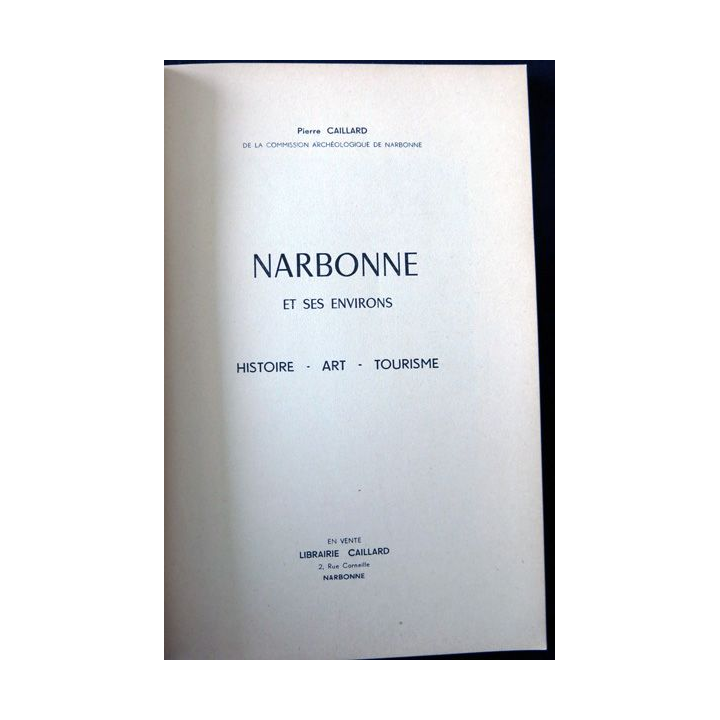 Narbone et ses environ de Pierre Caillard édité par Imprimerie Caillard