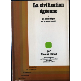 La civilisation Egéenne - Du néolithique au bronze récent de Nicolas Platon Editions Albin Michel