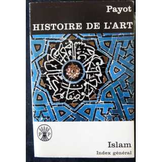 Histoire de l'art Payot - Art de l'Islam de Ernst Diez Bibliothèque Payot