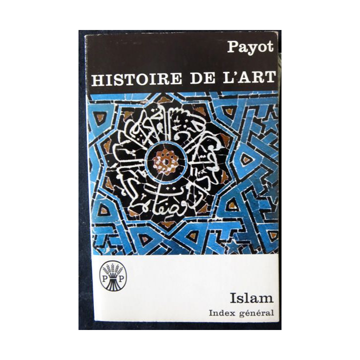 Histoire de l'art Payot - Art de l'Islam de Ernst Diez Bibliothèque Payot