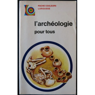 L'archéologie pour tous de F. Celoria aux éditions Larousse Poche couleurs