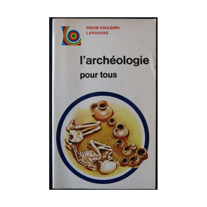 L'archéologie pour tous de F. Celoria aux éditions Larousse Poche couleurs