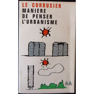 Manière de penser l'urbanisme de Le Corbusier aux éditions Gonthier