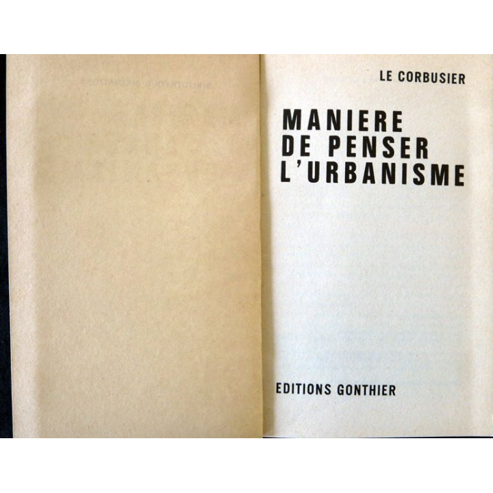 Manière de penser l'urbanisme de Le Corbusier aux éditions Gonthier
