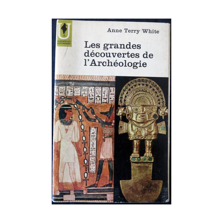 Les grandes découvertes de l'archéologie de Anne Terry White aux éditions Marabout Université