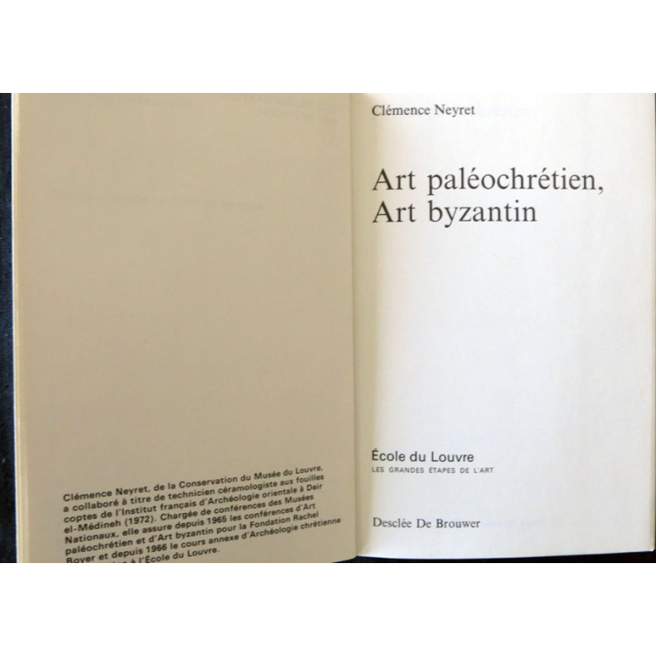 Art paléochrétien - Art Byzantin de Clémence Neyret Ecole du Louvre - Desclée  De Brouwer
