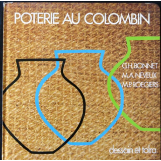Poterie au Colombin de G.H.Bonnet - M.A. Neveux  aux éditions Dessain et Tolra