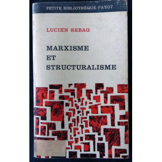 Marxisme et stucturalisme  de Lucien Sebag aux éditions Petite bibliothèque Payot (1967)