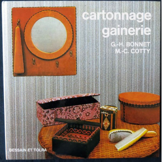 Cartonnage Gainerie de G.H.Bonnet - M.-C. Cotty aux éditions Dessain et Tolra