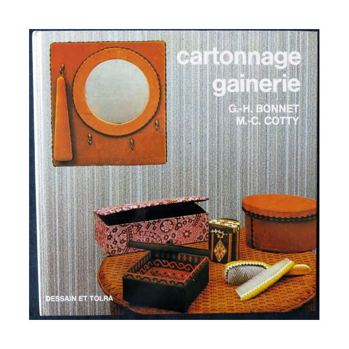 Cartonnage Gainerie de G.H.Bonnet - M.-C. Cotty aux éditions Dessain et Tolra