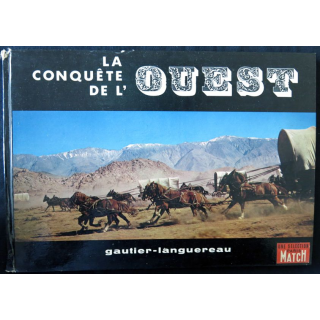 La conquête de l'Ouest de Pierre Galante & Gaston Bonheur aux éditions Gauthier Languereau Paris