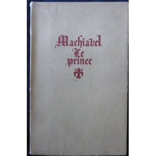 Nicolas Machiavel - Le Prince Traduction de Jacques Gohory aux éditions de Cluny (1938)