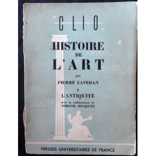 Clio - L'Histoire de l'art - Tome 1 L'Antiquité de Pierre Lavedan Presses Universitaires de France (1949)