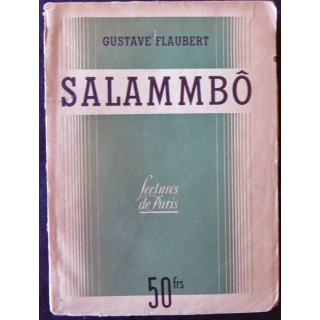 Salammbô de Gustave Flaubert aux Editions Lectures de Paris S.E.P.E (1947)