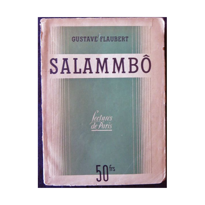 Salammbô de Gustave Flaubert aux Editions Lectures de Paris S.E.P.E (1947)