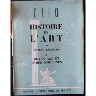Clio L'Histoire de l'art - Tome 2 Moyen age et temps modernes de Pierre Lavedan Presses Universitaires de France (1950)