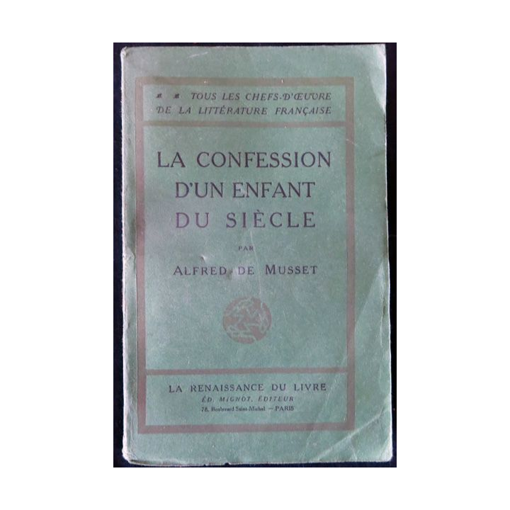 La confession d'un enfant du siècle de Alfred de Musset Renaissance du Livres Mignot Editeur