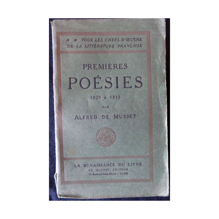 Premières poésies 1829 à 1835 de Alfred de Musset Renaissance du Livres Mignot Editeur