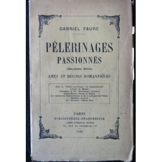 Pélerinages passionés de Gabriel Faure Bibliothèque Charpentier (1922)