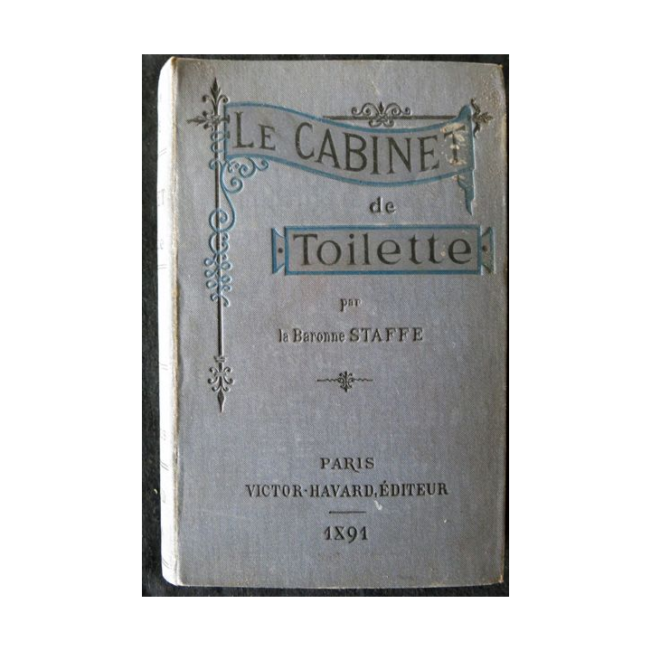 Le cabinet de toilette de la  Baronne Staffe édité par Victor-Havrard Editeur (1871)