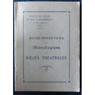 Guide-répertoire de monologues et pièces théatrales édité par la Société des foyers de l'Union Franco-Américaine