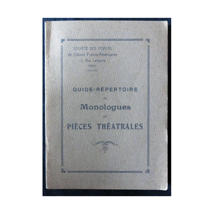 Guide-répertoire de monologues et pièces théatrales édité par la Société des foyers de l'Union Franco-Américaine