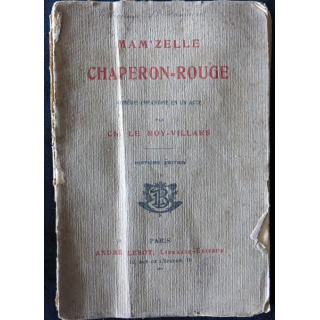 Mam'zelle Chaperon-Rouge comédie enfantine  de Ch. Le Roy-Villars édité par André Lesot Libraire -Editeur (1899)