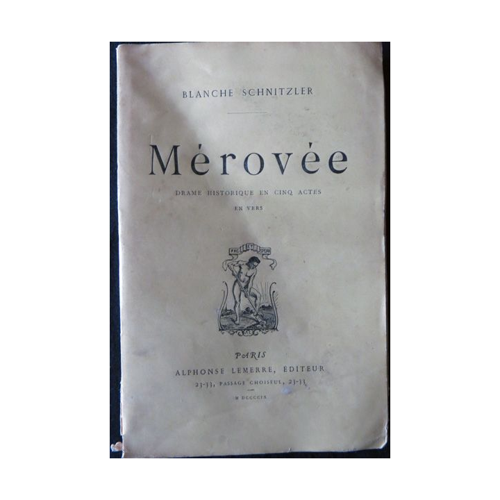 Mérové drame en 5 actes de Blanche Schnitzler édité par Alphonse Lemere Editeur (1909)
