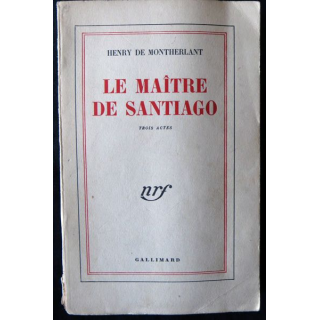 Le maître de Santiago  de Henry de Montherlant aux éditions Gallimard (1947)