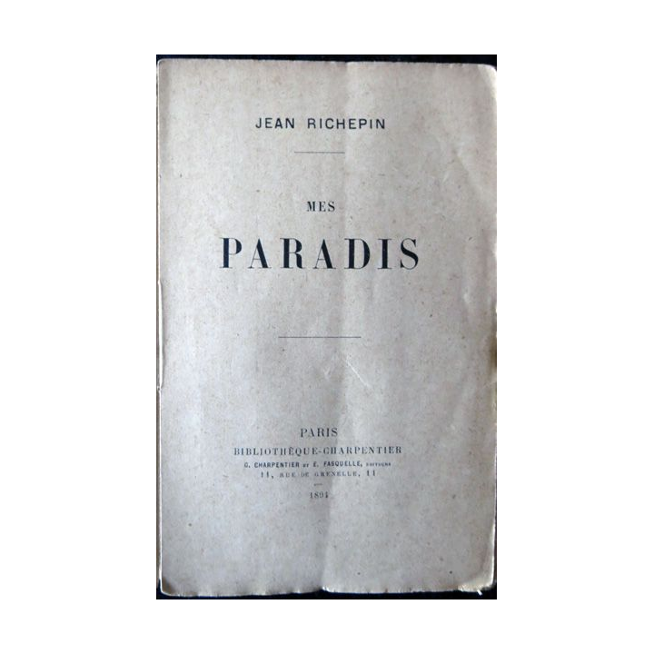 Mes paradis de Jean Richepin édité par Bibliothèque Charpentier (1894)