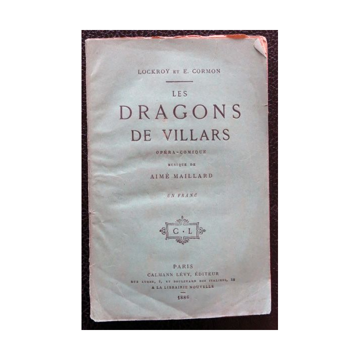 Les dragons de Villars opéra-comique  édité par Calman Levy Editeur