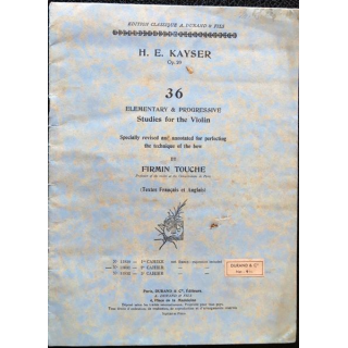 H.E. Kayser Op. 20 36 Elementary et progressive studies for the violin textes anglais-français