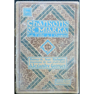 Les chansons de Miarka poèmes de Jean Richepin Musique de Alexandre Georges, Enoch & Cie Editeurs