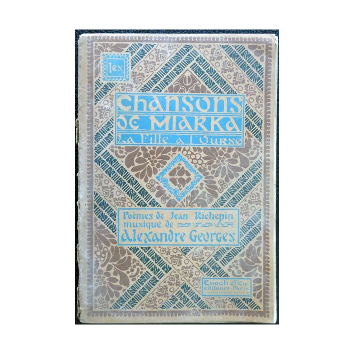 Les chansons de Miarka poèmes de Jean Richepin Musique de Alexandre Georges, Enoch & Cie Editeurs