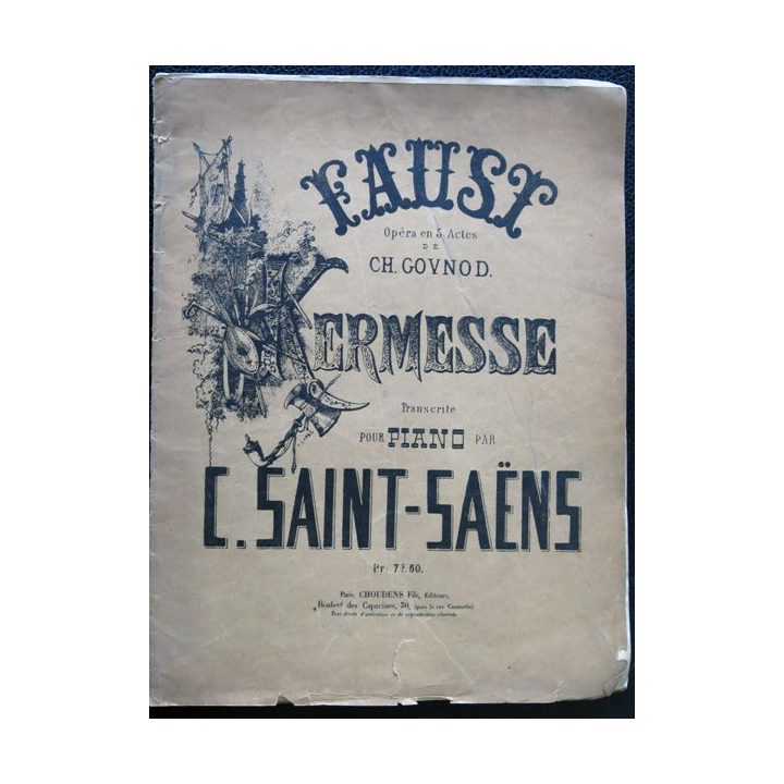 Faust opéra en 5 actes de Ch Gounod - Kermesse transcrite pour piano par C. Saint-Saëns, Choudens Fils Editeurs