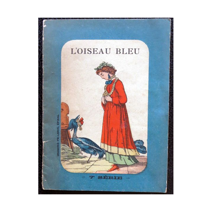 L'oiseau bleu 7° série imagerie Pellerin Epinal
